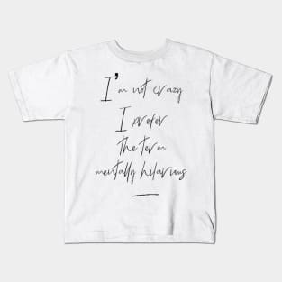 Mentally hilarious - not crazy - calligraphy Kids T-Shirt